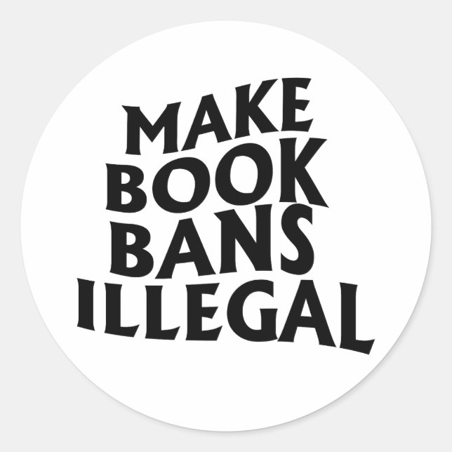Make Book Bans Illegal Classic Round Sticker (Front)