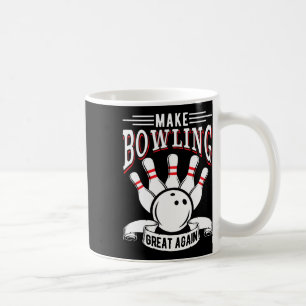 Make Bowling Great Again Funny Bowler  Coffee Mug