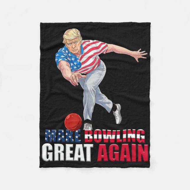 Make Bowling Great Again Funny Trump Bowling  Fleece Blanket (Front)