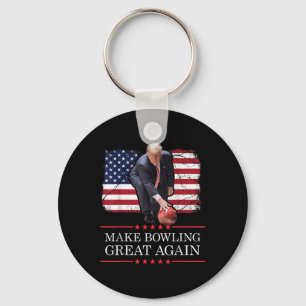 Make Bowling Great Again - Funny Trump Bowling Key Ring