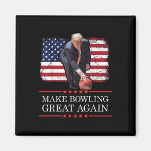 Make Bowling Great Again - Funny Trump Bowling Magnet