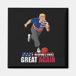 Make Bowling Great Again - Funny Trump Bowling Magnet