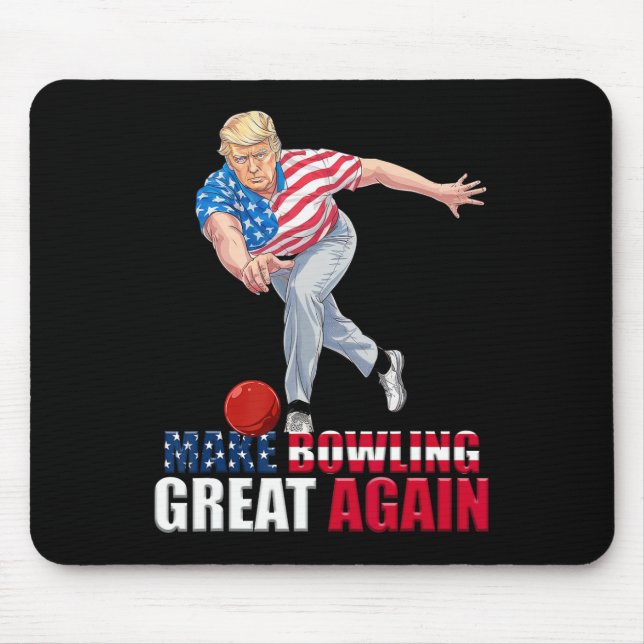 Make Bowling Great Again Funny Trump Bowling  Mouse Pad (Front)