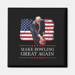 Make Bowling Great Again - Funny Trump Bowling Pla Magnet