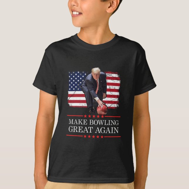 Make Bowling Great Again - Funny Trump Bowling Pla T-Shirt (Front)