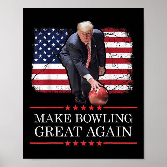 Make Bowling Great Again - Funny Trump Bowling Poster (Front)