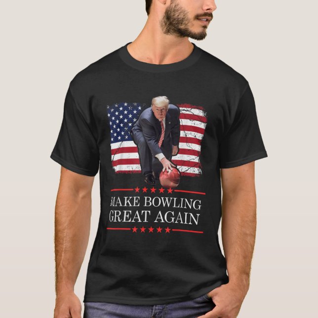 Make Bowling Great Again - Funny Trump Bowling T-Shirt (Front)