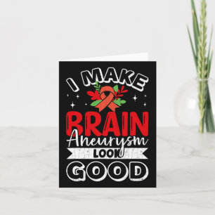 Make Brain Aneurysm Look Good Awareness Support Gr Card