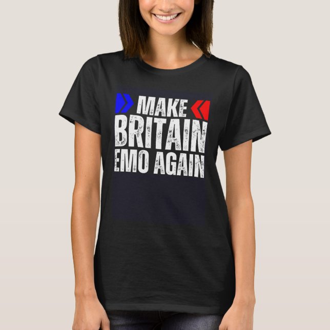 Make Britain Emo Again Elder Still Emo Phase Its A T-Shirt (Front)
