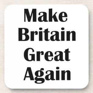 Make Britain Great Again Coaster