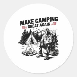 Make Camping Great Again Funny Outdoor Trump _1 Classic Round Sticker