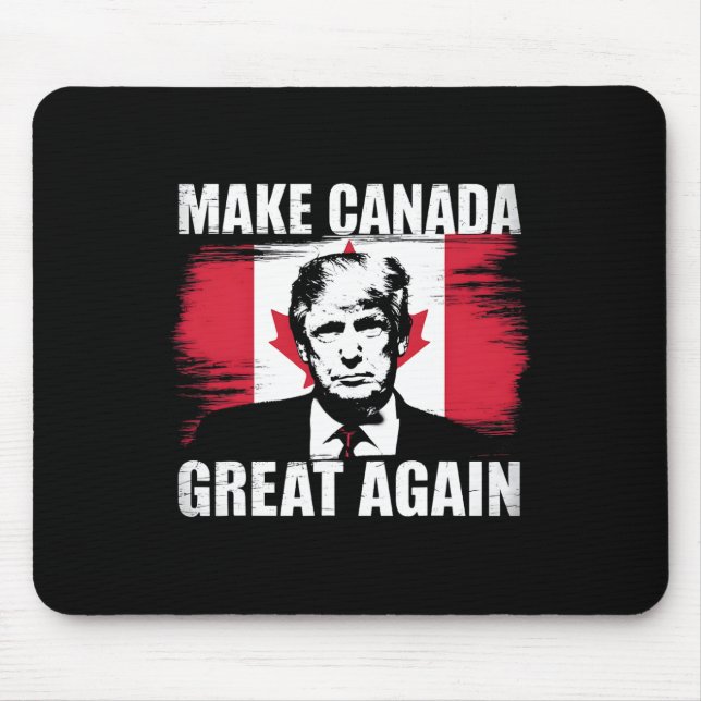 Make Canada Great Again Funny Trump Canadian Flag  Mouse Pad (Front)