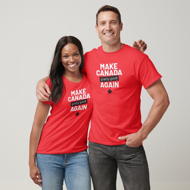 Make Canada Pretty Good Again – funny slogan red T-Shirt (Unisex)