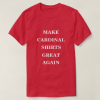 Make Cardinal Red Shirts Great Again