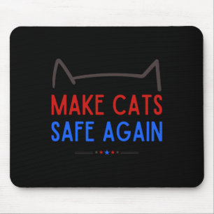 Make Cats Safe Again – Funny Cat Safety Awareness  Mouse Pad