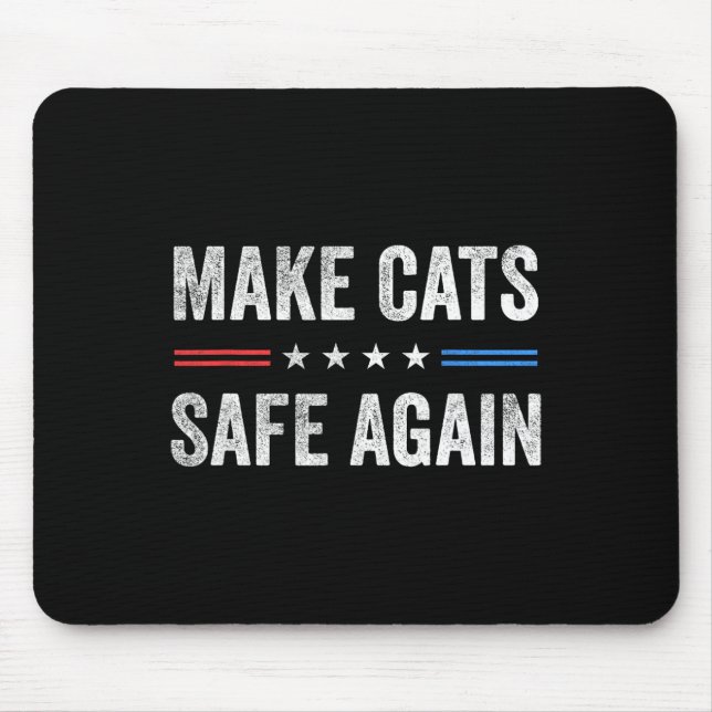 Make Cats Safe Again Funny Election 2024 President Mouse Pad (Front)