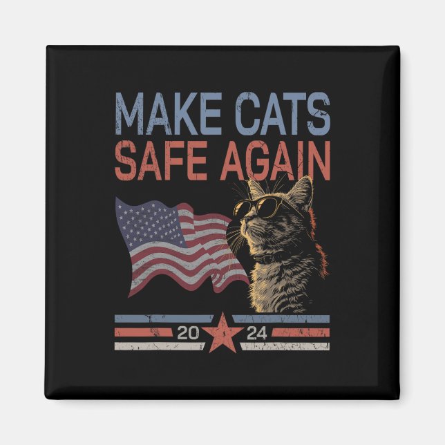 Make Cats Safe Again Shirt Funny 2024 Cat Lovers 1 Magnet (Front)