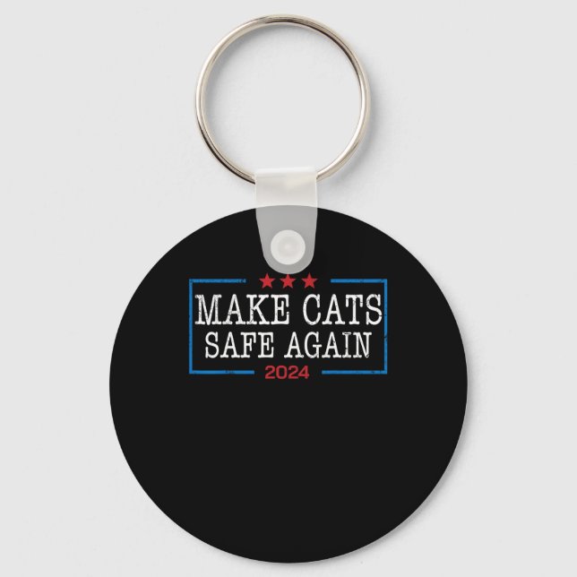 Make Cats Safe Again Shirt Funny 2024 Cat Lovers  Key Ring (Front)