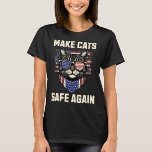 Make Cats Safe Again Trump Cats For Trump T-Shirt