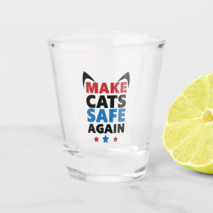 Make Cats Safe Again Trump Election Vote  Shot Glass