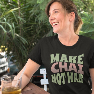Make Chai Not War | Persian Tea T-Shirt
