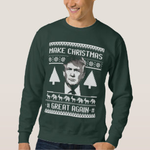 Make Christmas Great Again - Anti-Trump Sweatshirt