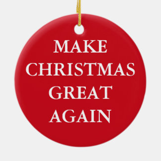 "MAKE CHRISTMAS GREAT AGAIN" CERAMIC TREE DECORATION
