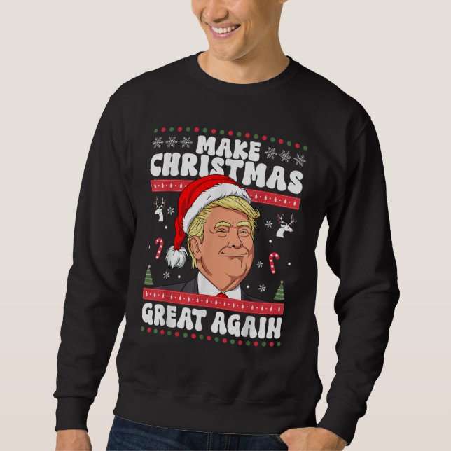 Make Christmas Great Again Funny Donald Trump 2024 Sweatshirt (Front)