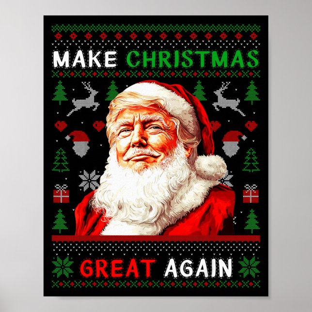 Make Christmas Great Again Santa Trump Ugly Sweate Poster (Front)