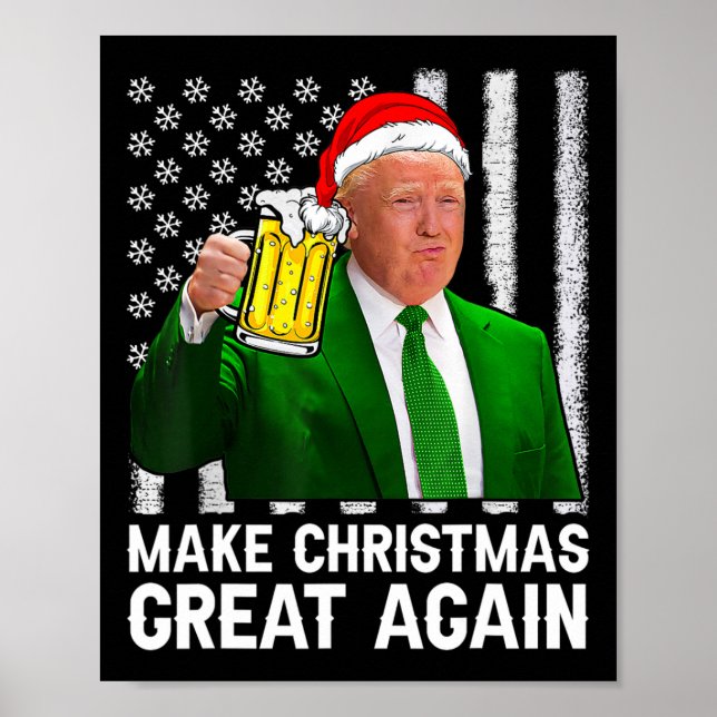 Make Christmas Great Again Shirt Beer Drinking Xma Poster (Front)