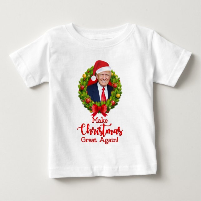 Make Christmas Great Again Trump MAGA funny gift Baby T-Shirt (Front)