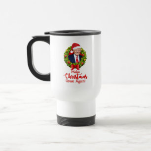 Make Christmas Great Again Trump MAGA funny gift Travel Mug