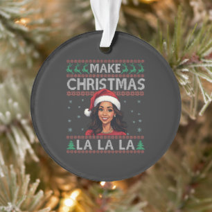 Make Christmas La La La Ugly Xmas Sweater Kamala Ornament