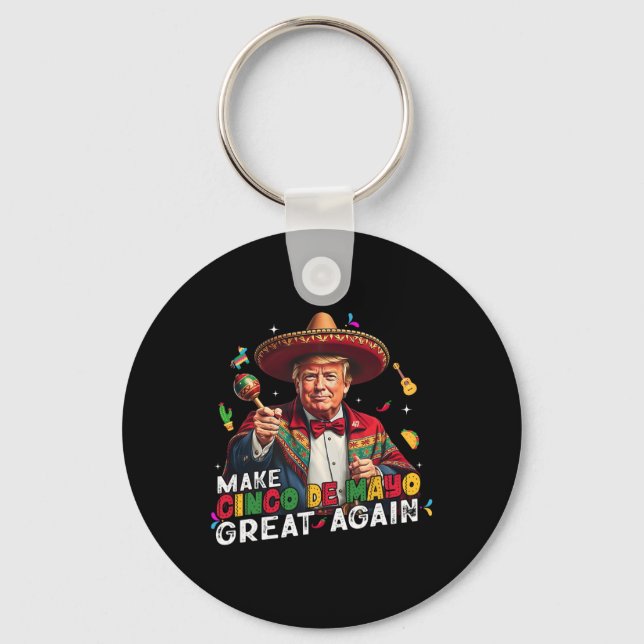 Make Cinco De Mayo Great Again Funny Mexican Sombr Key Ring (Front)