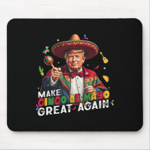 Make Cinco De Mayo Great Again Funny Mexican Sombr Mouse Pad