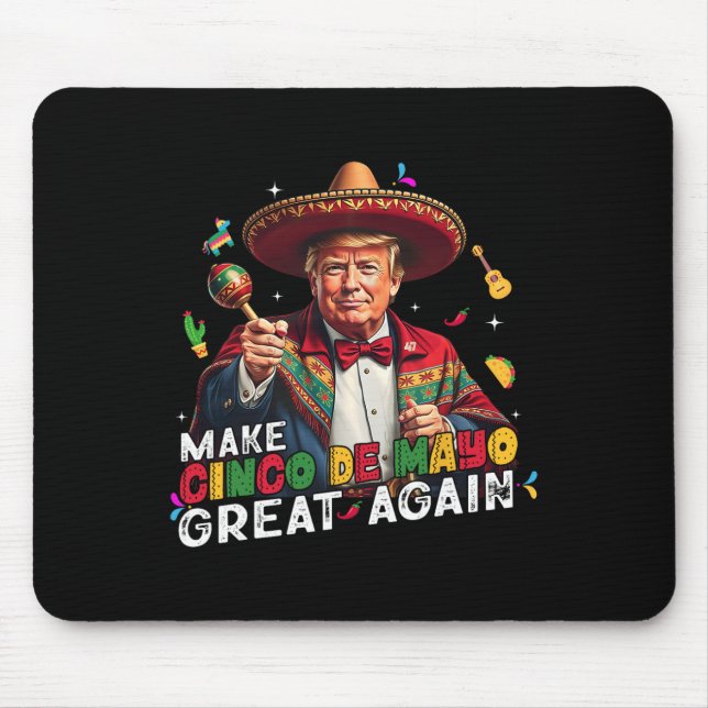 Make Cinco De Mayo Great Again Funny Mexican Sombr Mouse Pad (Front)