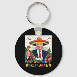 Make Cinco De Mayo Great Again Funny Trump Lovers  Key Ring