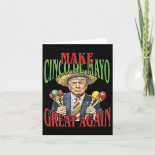 Make Cinco De Mayo Great Again Funny Trump Mexican Card