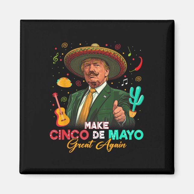 Make Cinco De Mayo Great Again Trump Sombrero Taco Magnet (Front)