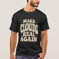 Make Clouds Real Again Funny Weather Meme Retro