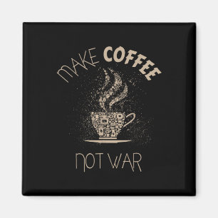 Make Coffee Not War Magnet