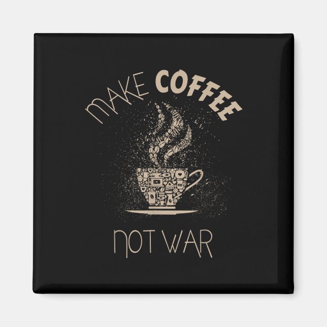 Make Coffee Not War  Magnet (Front)