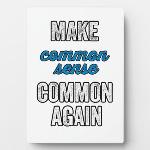 Make Common Sense Common Again Plaque