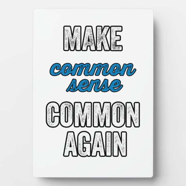 Make Common Sense Common Again Plaque (Front)
