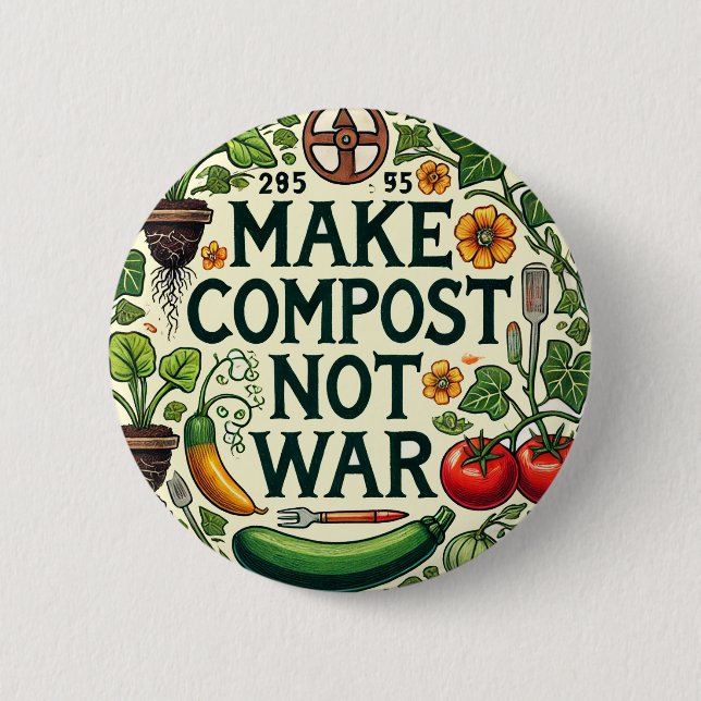 Make Compost Not War                               6 Cm Round Badge (Front)