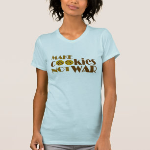 Make Cookies Not War T-Shirt