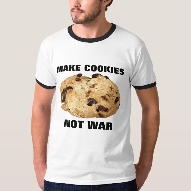 MAKE COOKIES NOT WAR T-Shirts (Front)