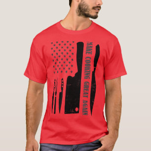 Make Cooking Great Again Design Chef Knife T-Shirt