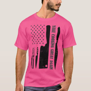 Make Cooking Great Again Design Chef Knife T-Shirt