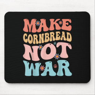 Make Cornbread Not War Funny Groovy Peace Cooking Mouse Pad